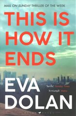 This Is How It Ends: The most critically acclaimed crime thriller of 2018 цена и информация | Фантастика, фэнтези | kaup24.ee