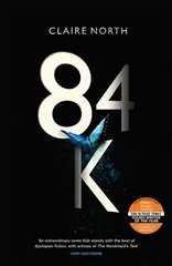 84K: 'An eerily plausible dystopian masterpiece' Emily St John Mandel цена и информация | Фантастика, фэнтези | kaup24.ee