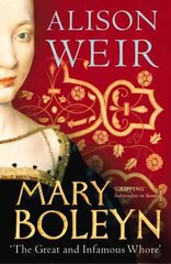 Mary Boleyn: 'The Great and Infamous Whore' hind ja info | Elulooraamatud, biograafiad, memuaarid | kaup24.ee