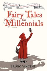 Fairy Tales for Millennials: 12 Problematic Stories Retold for the Modern World цена и информация | Фантастика, фэнтези | kaup24.ee