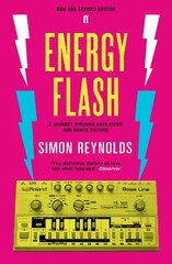 Energy Flash: A Journey Through Rave Music and Dance Culture Main hind ja info | Ühiskonnateemalised raamatud | kaup24.ee