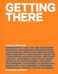Getting There: A Book of Mentors цена и информация | Биографии, автобиогафии, мемуары | kaup24.ee