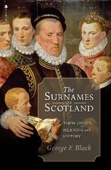Surnames of Scotland: Their Origin, Meaning and History цена и информация | Исторические книги | kaup24.ee