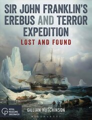 Sir John Franklin's Erebus and Terror Expedition: Lost and Found цена и информация | Книги по социальным наукам | kaup24.ee