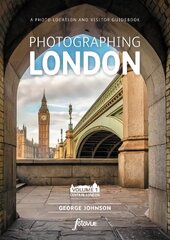 Photographing London - Central London: The Most Beautiful Places to Visit, 1, Volume 1 Central London цена и информация | Путеводители, путешествия | kaup24.ee