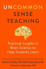 Uncommon Sense Teaching: Practical Insights in Brain Science to Help Students Learn цена и информация | Книги по социальным наукам | kaup24.ee