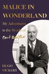 Malice in Wonderland: My Adventures in the World of Cecil Beaton hind ja info | Elulooraamatud, biograafiad, memuaarid | kaup24.ee