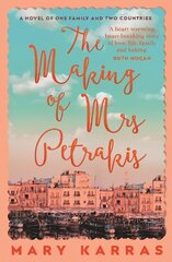 Making of Mrs Petrakis: a novel of one family and two countries hind ja info | Romaanid | kaup24.ee