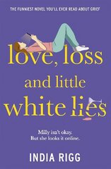 Love, Loss and Little White Lies: The funniest novel you'll ever read about grief цена и информация | Романы | kaup24.ee