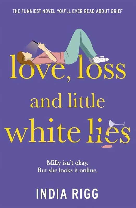 Love, Loss and Little White Lies: The funniest novel you'll ever read about grief hind ja info | Romaanid  | kaup24.ee