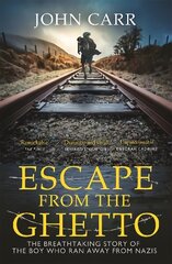 Escape From the Ghetto: The Breathtaking Story of the Jewish Boy Who Ran Away from the Nazis цена и информация | Книги по социальным наукам | kaup24.ee