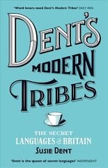 Dent's Modern Tribes: The Secret Languages of Britain цена и информация | Пособия по изучению иностранных языков | kaup24.ee