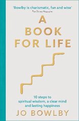 A Book For Life: 10 steps to spiritual wisdom, a clear mind and lasting happiness цена и информация | Духовная литература | kaup24.ee