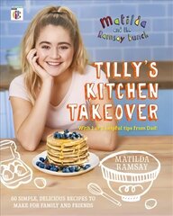 Matilda & The Ramsay Bunch: Tilly's Kitchen Takeover: hind ja info | Retseptiraamatud  | kaup24.ee