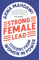 Strong Female Lead: Lessons From Women In Power hind ja info | Ühiskonnateemalised raamatud | kaup24.ee