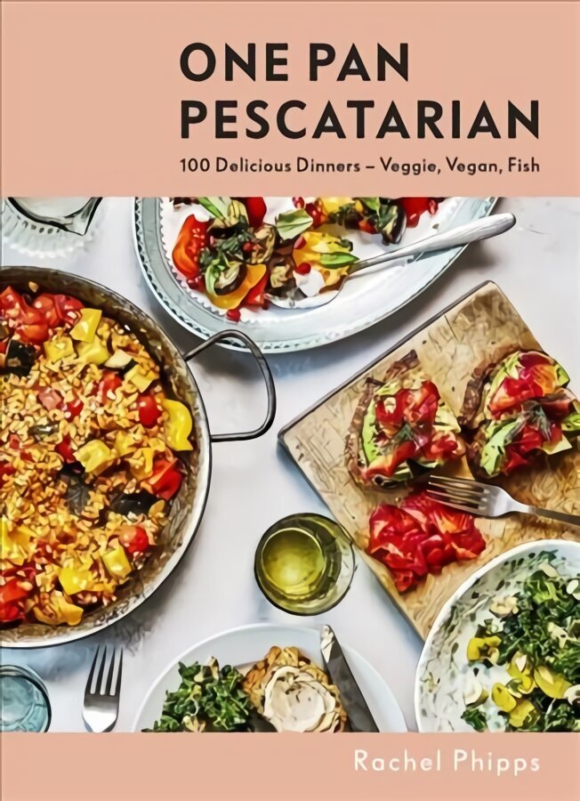 One Pan Pescatarian: 100 Delicious Dinners - Veggie, Vegan, Fish hind ja info | Retseptiraamatud  | kaup24.ee