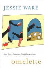 Omelette: Food, Love, Chaos and Other Conversations цена и информация | Книги рецептов | kaup24.ee