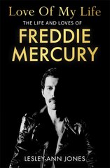 Love of My Life: The Life and Loves of Freddie Mercury hind ja info | Elulooraamatud, biograafiad, memuaarid | kaup24.ee