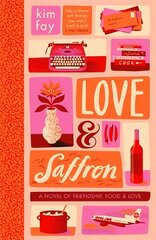 Love & Saffron: a novel of friendship, food, and love hind ja info | Romaanid  | kaup24.ee