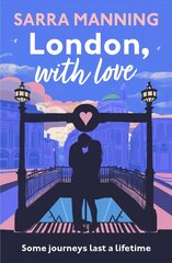 London, With Love: The romantic and unforgettable story of two people, whose lives keep   crossing over the years цена и информация | Романы | kaup24.ee