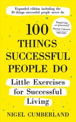 100 Things Successful People Do: Little Exercises for Successful Living: 100 Self Help Rules for Life цена и информация | Самоучители | kaup24.ee