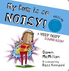 My Bum is SO Noisy! Sound Book цена и информация | Книги для малышей | kaup24.ee