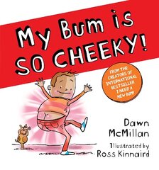 My Bum is SO CHEEKY! (PB) цена и информация | Книги для малышей | kaup24.ee
