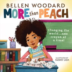 More than Peach (Bellen Woodard Original Picture Book) hind ja info | Väikelaste raamatud | kaup24.ee