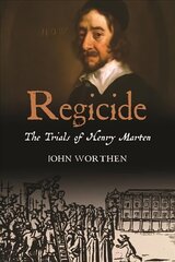 Regicide: The Trials of Henry Marten hind ja info | Elulooraamatud, biograafiad, memuaarid | kaup24.ee