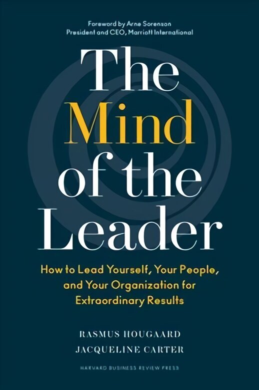 Mind of the Leader: How to Lead Yourself, Your People, and Your Organization for Extraordinary Results цена и информация | Majandusalased raamatud | kaup24.ee