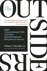Outsiders: Eight Unconventional CEOs and Their Radically Rational Blueprint for Success hind ja info | Majandusalased raamatud | kaup24.ee