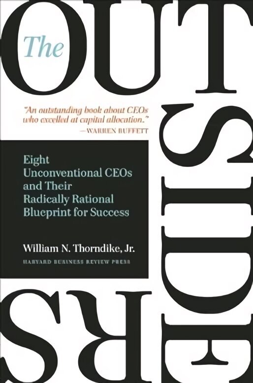 Outsiders: Eight Unconventional CEOs and Their Radically Rational Blueprint for Success цена и информация | Majandusalased raamatud | kaup24.ee