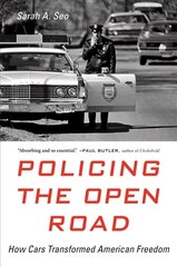 Policing the Open Road: How Cars Transformed American Freedom hind ja info | Ajalooraamatud | kaup24.ee