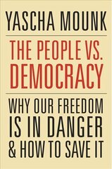 People vs. Democracy: Why Our Freedom Is in Danger and How to Save It hind ja info | Ühiskonnateemalised raamatud | kaup24.ee