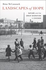 Landscapes of Hope: Nature and the Great Migration in Chicago hind ja info | Ühiskonnateemalised raamatud | kaup24.ee