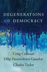 Degenerations of Democracy hind ja info | Ühiskonnateemalised raamatud | kaup24.ee