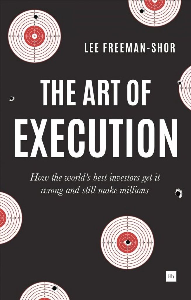 Art of Execution: How the World's Best Investors Get it Wrong and Still Make Millions цена и информация | Majandusalased raamatud | kaup24.ee