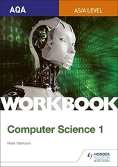 AQA AS/A-level Computer Science Workbook 1 hind ja info | Majandusalased raamatud | kaup24.ee