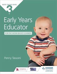 NCFE CACHE Level 3 Early Years Educator for the Work-Based Learner: The only textbook for Early Years endorsed by CACHE hind ja info | Ühiskonnateemalised raamatud | kaup24.ee