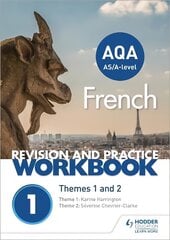 AQA A-level French Revision and Practice Workbook: Themes 1 and 2: Includes space to write answers in the book hind ja info | Võõrkeele õppematerjalid | kaup24.ee