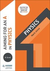 Aiming for an A in A-level Physics цена и информация | Книги по социальным наукам | kaup24.ee