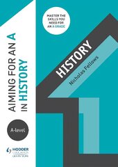 Aiming for an A in A-level History цена и информация | Книги по социальным наукам | kaup24.ee