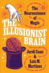 Illusionist Brain: The Neuroscience of Magic цена и информация | Энциклопедии, справочники | kaup24.ee