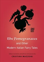 Pomegranates and Other Modern Italian Fairy Tales цена и информация | Исторические книги | kaup24.ee