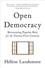 Open Democracy: Reinventing Popular Rule for the Twenty-First Century hind ja info | Ajalooraamatud | kaup24.ee