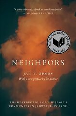 Neighbors: The Destruction of the Jewish Community in Jedwabne, Poland New edition цена и информация | Исторические книги | kaup24.ee