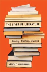 Lives of Literature: Reading, Teaching, Knowing цена и информация | Исторические книги | kaup24.ee