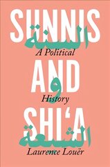 Sunnis and Shi'a: A Political History hind ja info | Ajalooraamatud | kaup24.ee