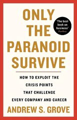 Only the Paranoid Survive: How to Exploit the Crisis Points that Challenge Every Company and Career Main hind ja info | Majandusalased raamatud | kaup24.ee