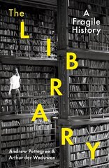 Library: A Fragile History Main цена и информация | Энциклопедии, справочники | kaup24.ee